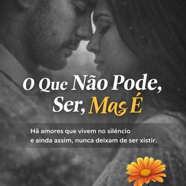 O Que Não Pode Ser, Mas É